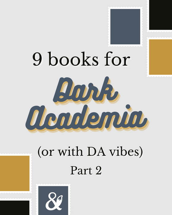 Fox & Wit Weekly Book Recommendations: 9 Books for Dark Academia Part Two