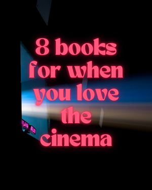 Fox & Wit Weekly Book Recommendations: 8 Books for When You Love the Cinema