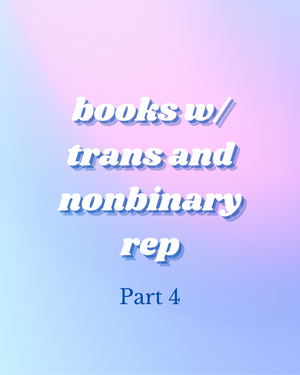 Fox & Wit Weekly Book Recommendations: Books with Trans and Nonbinary Rep Part Four