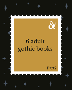 Fox & Wit Weekly Book Recommendations: 6 Adult Gothic Books Part Two