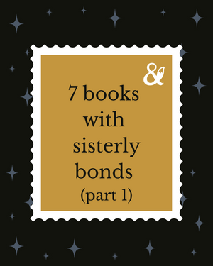 Fox & Wit Weekly Book Recommendations: 7 books with Sisterly Bonds Part One