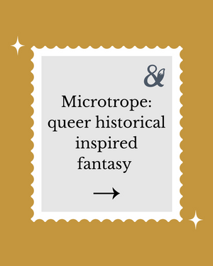 Fox & Wit Weekly Book Recommendations: Microtrope: Queer Historical inspired Fantasy