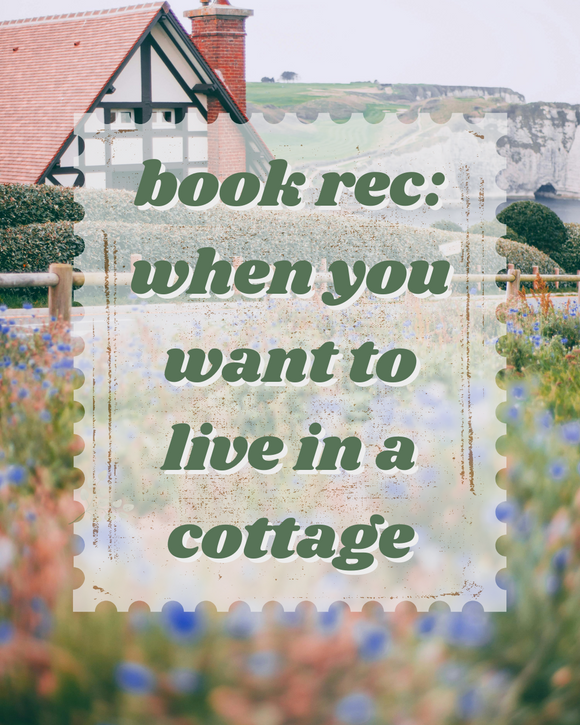 Fox & Wit Weekly Book Recommendations: When you Want to Live in a Cottage