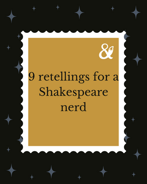 Fox & Wit Weekly Book Recommendations: 9 Retellings for a Shakespeare nerd