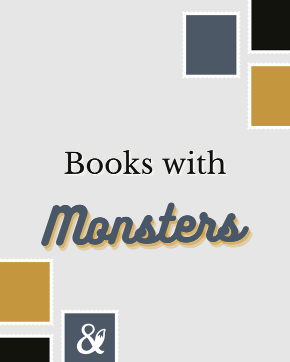 Fox & Wit Weekly Book Recommendations: Books with Monsters