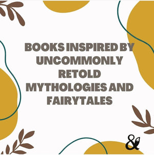 Fox & Wit Weekly Book Recommendations: Books Inspired by Uncommonly Retold Mythologies and Fairytales