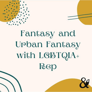 Fox & Wit Weekly Book Recommendations: Fantasy and Urban Fantasy with LGBTQIA+ Rep
