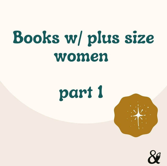 Fox & Wit Weekly Book Recommendations: Books with Plus Size Women Part 1