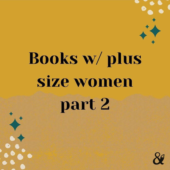 Fox & Wit Weekly Book Recommendations: Books with Plus Size Women Part 2