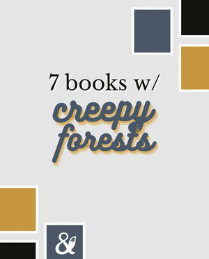 Fox & Wit Weekly Book Recommendations: 7 Books with Creepy Forests