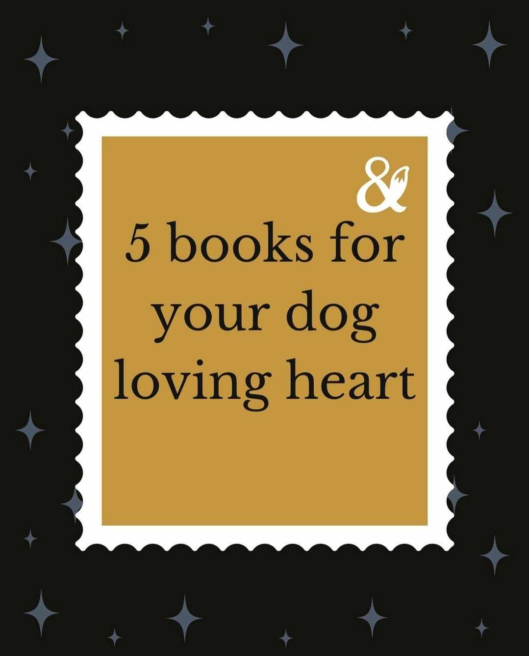 Fox & Wit Weekly Book Recommendations: 5 books for your dog loving heart