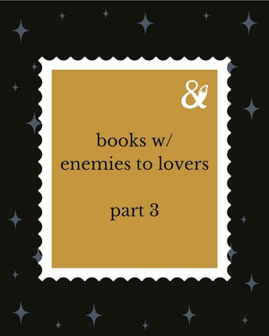Fox & Wit Weekly Book Recommendations: Books with Enemies to Lovers Part 3