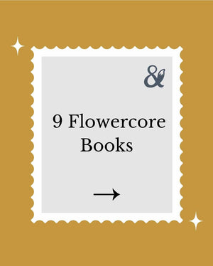 Fox & Wit Weekly Book Recommendations: Flowercore Books