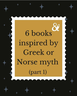 Fox & Wit Weekly Book Recommendations: 6 Books Inspired by Greek or Norse Myth Part One