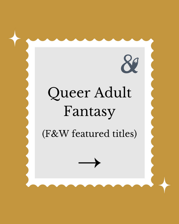 Fox & Wit Weekly Book Recommendations: Queer Adult Fantasy (Fox & Wit Featured Titles)