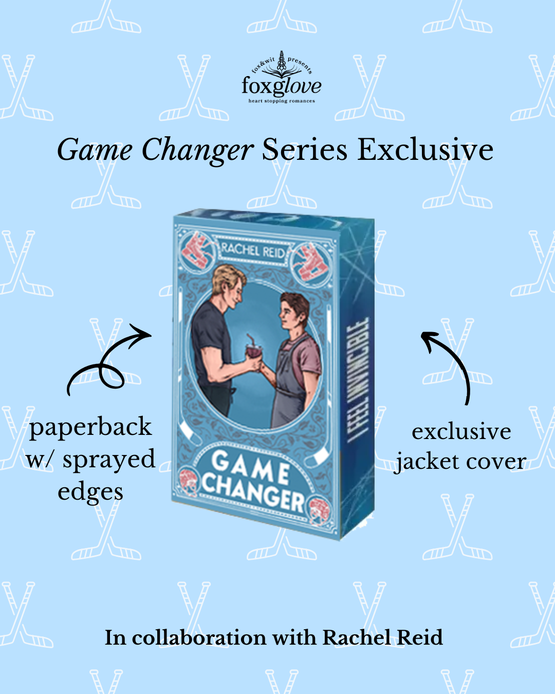 Promotional graphic for the Game Changer Series Exclusive edition of Rachel Reid's 'Game Changer' book by Foxglove Press. The image shows the illustrated paperback box with a blue and white design, flanked by text highlighting 'paperback w/ sprayed edges' and 'exclusive jacket cover' on a light blue patterned background.