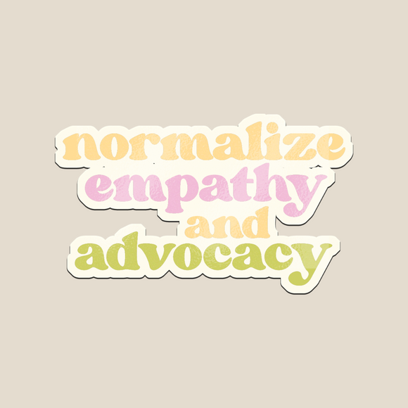 Text 'normalize empathy and advocacy's ticker  in pastel colors on a beige background