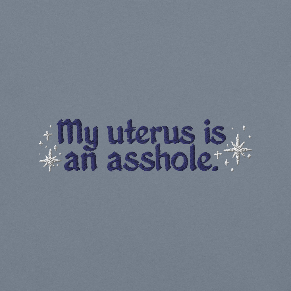 My Uterus is an Asshole (blue jean)