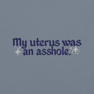 My Uterus was an Asshole (blue jean)