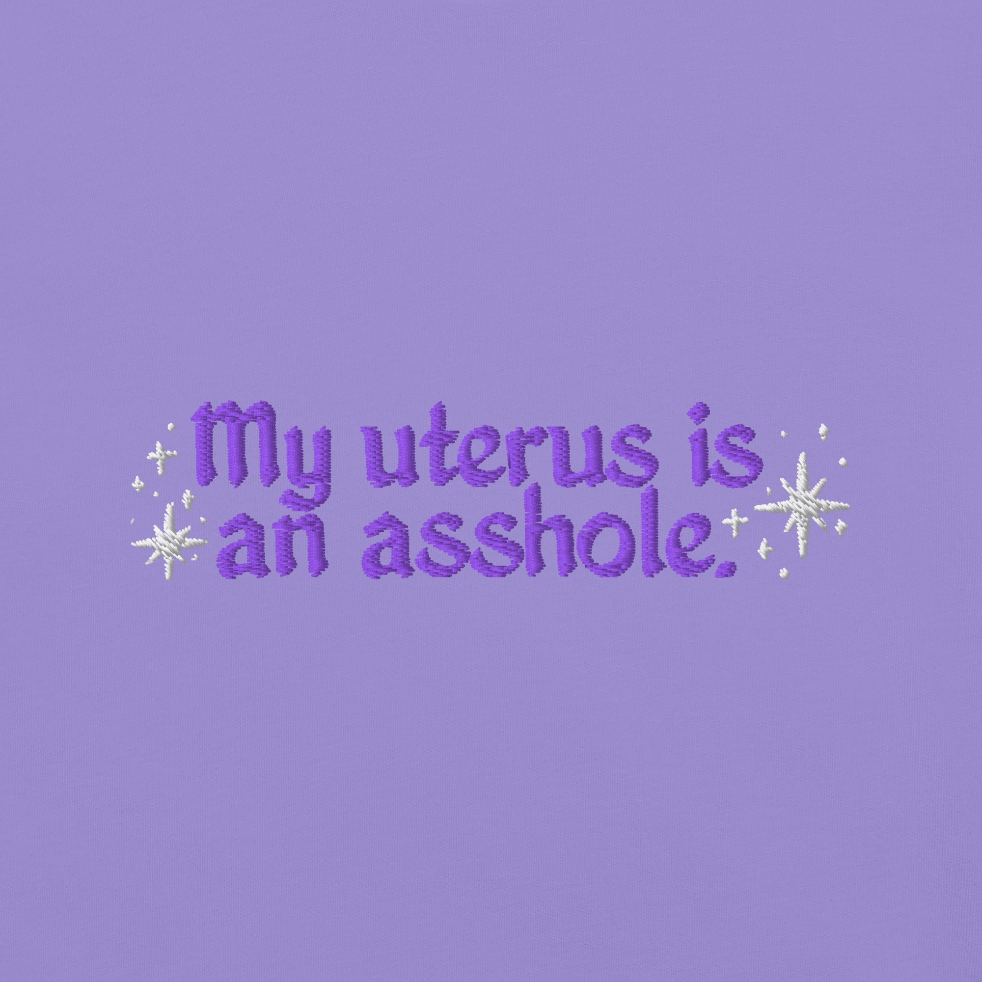 My Uterus is an Asshole (violet)