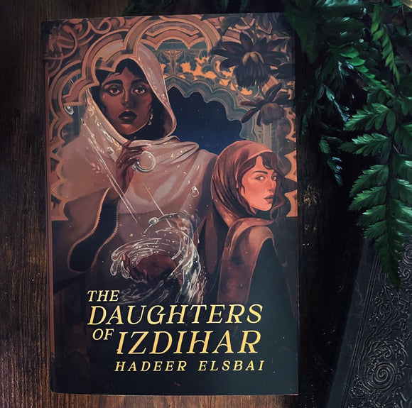 The Daughters of Izdihar Exclusive Special Edition by Fox & Wit