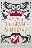 Among the Beasts and Briar (exclusive illustrated cover) - foxandwit